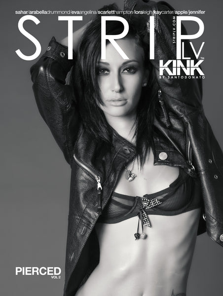 STRIPLV KINK Digital Issue - Pierced Vol 2 featuring Sahar, Arabella Drummond, Eva Angelina, Scarlett Hampton, Lora Leigh, Kay Carter, Apple, and Jennifer.