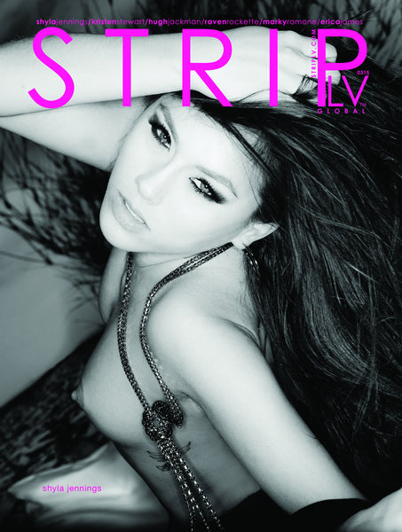 STRIPLV Issue 0315 Shyla Jennings, Raven Rockette, Kristen Stewart, Hugh Jackman, Erica James, Remy LaCroix, Vegas the Show, Marky Ramone